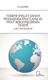 Türkiye İmalat Sanayi Piyasasında Fiyatlama ve Fiyat Bekleyişlerinin Önemi Ali Petek Gece Akademi