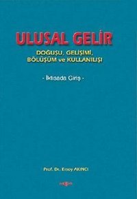 Ulusal Gelir Akçağ Yayınları Ersoy Akıncı Akçağ Yayınları - Ekonomik Araştırma Dizisi