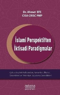 İslami Perspektiften İktisadi Paradigmalar Ahmet Efe Astana Yayınları