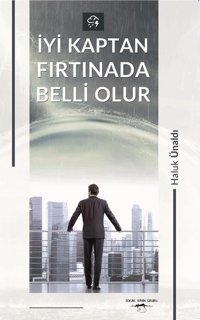 İyi Kaptan Fırtınada Belli Olur Haluk Ünaldı Sokak Kitapları Yayınları