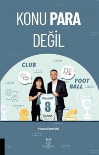 Konu Para Değil Yunus Emre Ak Akademisyen Kitabevi