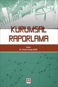 Kurumsal Raporlama Emine Serap Kurt Ekin Basım Yayın