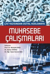 Muhasebe Çalışmaları Çivi Yazısından Dijital Kodlamaya Ekin Basım Yayın