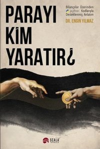 Parayı Kim Yaratır? Engin Yılmaz Scala Yayıncılık