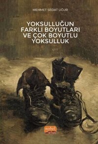 Yoksulluğun Farklı Boyutları ve Çok Boyutlu Yoksulluk Mehmet Sedat Uğur Nobel Bilimsel Eserler