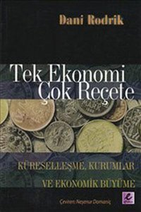 Tek Ekonomi Çok Reçete Dani Rodrik Efil Yayınevi Yayınları