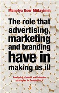 The Role That Advertising Marketing and Branding Have In Making Us Ill Cinius Manolya User Mülayimsi Cinius - Çağdaş Türk Yazarları Dizisi