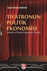 Tiyatronun Politik Ekonomisi Ekin Basım Yayın