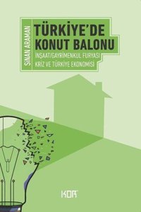 Türkiye'de Konut Balonu - İnşaat Gayrimenkul Furyası ve Türkiye Ekonomisi Sinan Araman Kor Kitap