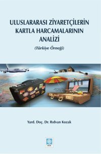 Uluslararasi Ziyaretçilerin Kartla Harcamalarinin Analizi Rıdvan Kozak Ekin Basım Yayın
