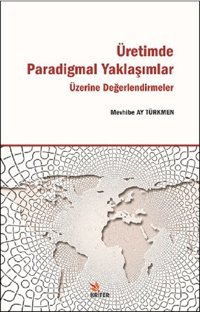 Üretimde Paradigmal Yaklaşımlar Üze Mevhibe Ay Türkmen Kriter
