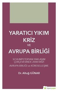 Yaratıcı Yıkım Kriz ve Avrupa Birliği Altuğ Günar Hiperlink