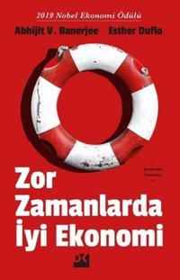 Zor Zamanlarda İyi Ekonomi Abhijit Banerjee Doğan Kitap