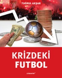 Krizdeki Futbol Tuğrul Akşar Literatür Yayıncılık