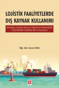 Lojistik Faaliyetlerde Dış Kaynak Kullanımı Ekin Basım Yayın