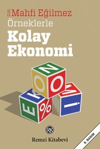 Örneklerle Kolay Ekonomi Remzi Kitabevi Mahfi Eğilmez Remzi Kitabevi - Ekonomi Dizisi