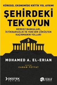 Şehirdeki Tek Oyun Scala Yayıncılık Mohamed El-Erian Scala Yayıncılık - Ekonomi Dizisi