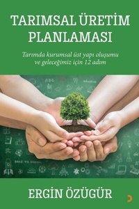 Tarımsal Üretim Planlaması Ergin Özügür Cinius
