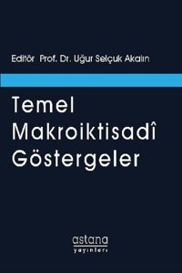 Temel Makroiktisadi Göstergeler Kolektif Astana Yayınları