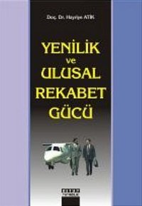 Yenilik ve Ulusal Rekabet Gücü Hayriye Atik Detay Yayıncılık