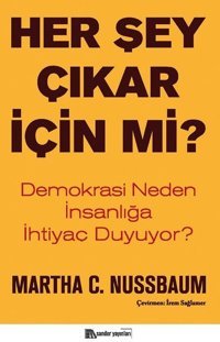 Her Şey Çıkar İçin mi? Martha C. Nussbaum Sander Yayınları
