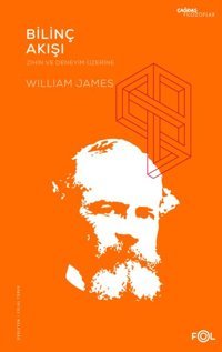 Bilinç Akışı - Zihin ve Deneyim Üzerine William James Fol Kitap
