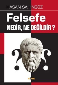 Felsefe Nedir Ne Değildir? Hasan Şahingöz Kora Yayın