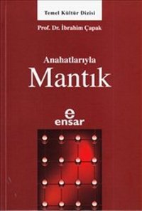 Anahatlarıyla Mantık İbrahim Çapak Ensar Neşriyat