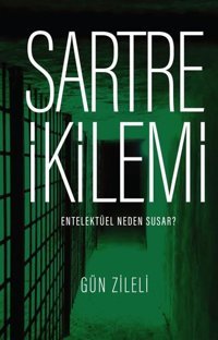 Sartre İkilemi - Entelektüel Neden Susar? Gün Zileli Fol Kitap