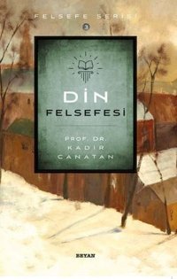 Din Felsefesi-Felsefe Serisi Kadir Canatan Beyan Yayınları