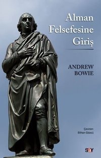 Alman Felsefesine Giriş Andrew Bowie Say Yayınları