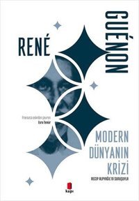 Modern Dünyanın Krizi Rene Guenon Kapı Yayınları