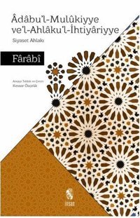 Adabu'l - Mulukiyye Ve'l Ahlaku'l - İhtiyariyye - Siyaset Ahlakı Farabi İnsan Yayınları