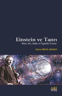 Einstein ve Tanrı - Bilim Din Ahlak ve Özgürlük Üzerine Eskiyeni Yayınları