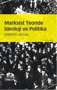 Marksist Teoride İdeoloji ve Politika Ernesto Laclau Doruk Yayınları
