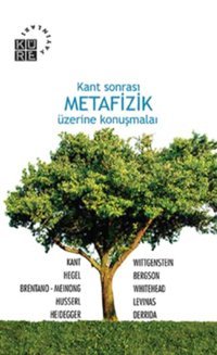 Kant Sonrası Metafizik Üzerine Konuşmalar Küre Yayınları