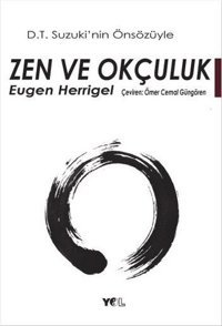 Zen ve Okçuluk Eugen Herrigel Yol Yayınları