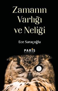 Zamanın Varlığı ve Neliği Ece Saraçoğlu Paris