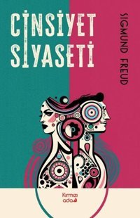 Cinsiyet Siyaseti Sigmund Freud Kırmızı Ada Yayınları