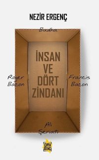 İnsan ve Dört Zindanı Nezir Ergenç Çıra Genç