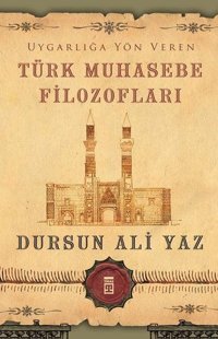 Uygarlığa Yön Veren Türk Muhasebe Filozofları Dursun Ali Yaz Timaş Yayınları
