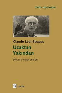 Uzaktan Yakından Claude Lévi-Strauss Metis Yayınları