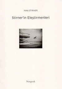 Stirner'in Eleştirmenleri Max Stirner Norgunk Yayıncılık