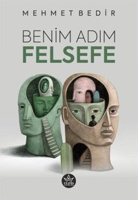 Benim Adım Felsefe Mehmet Bedir Elpis Yayınları
