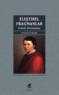 Eleştirel Fragmanlar-Felsefi Aforizmalar Friedrich Schlegel Ayrıntı Yayınları