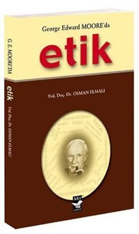 George Edward Moore'da Etik Osman Elmalı Arı Sanat Yayınevi