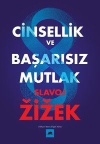 Cinsellik ve Başarısız Mutlak Slavoj Zizek Kolektif Kitap