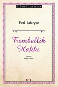 Tembellik Hakkı Paul Lafargue Say Yayınları