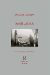 Bağışlamak Jacques Derrida Monokl