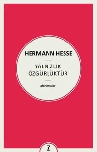 Yalnızlık Özgürlüktür - Aforizmalar Hermann Hesse Zeplin Kitap